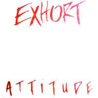 Exhort (BRA) : Attitude